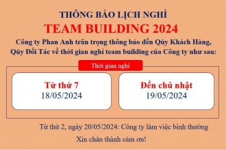 CTy Phan Anh xin thông báo đến Quý Khách Hàng, Quý Đối Tác lịch nghỉ team building 2024